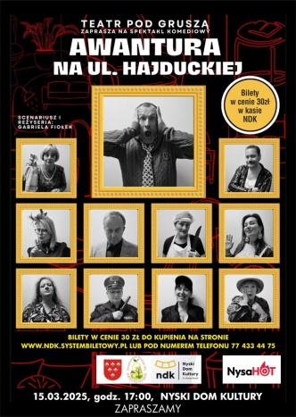 TEATR POD GRUSZĄ
 "AWANTURA NA UL. HAJDUCKIEJ"