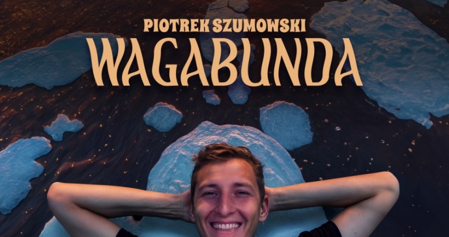 STAND-UP
 PIOTR SZUMOWSKI
 WAGABUNDA