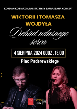 DEBIUT WŁSNEGO SERCA
KONCERT
WIKTORII I TOMASZA WOJDYŁA