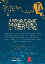 III KONKURS WOKALNY
"MAESTRO"
IM. JANUSZA TOCZKA