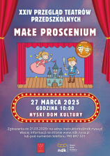 XXIV PRZEGLĄD
TEATRÓW PRZEDSZKOLNYCH 
"MAŁE PROSCENIUM"