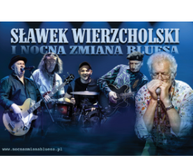 SŁAWEK WIERZCHOLSKI I NOCNA ZMIANA BLUESA